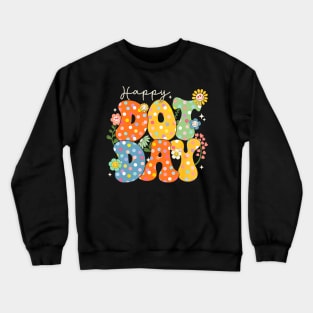 Happy Dot Day Flowers Smile Face Groovy Teacher Kids Crewneck Sweatshirt